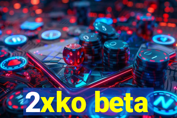 2xko beta